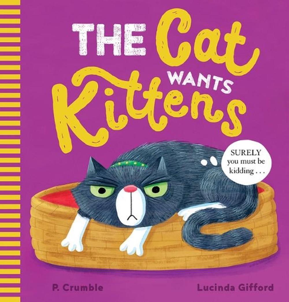 The Cat Wants Kittens By Crumble P English Hardcover Book Free Shipping 9781742769097 Ebay