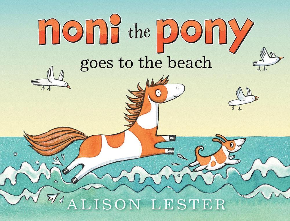 Noni the Pony Goes to the Beach by Alison Lester (English) Hardcover Book