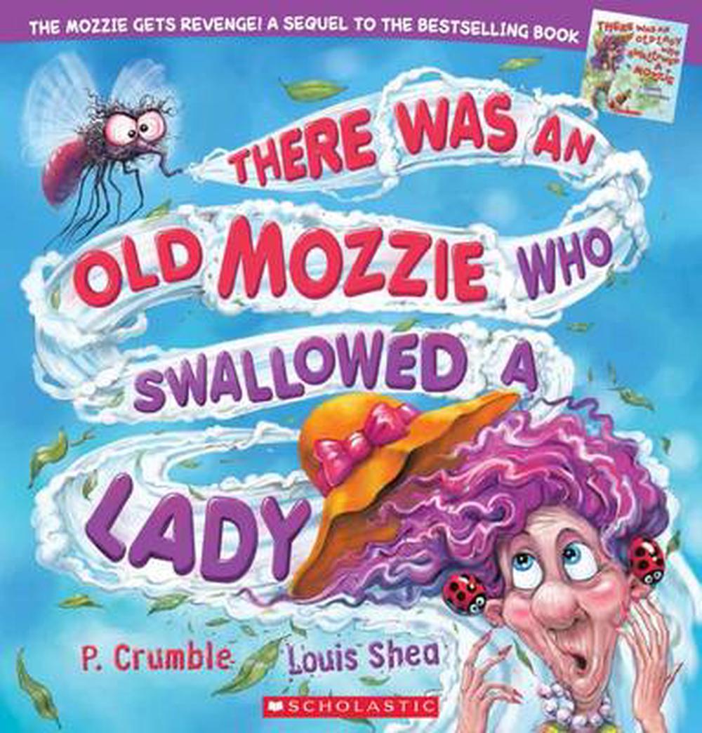 There Was an Old Mozzie Who Swallowed a Lady by P. Crumble (English) Paperback B 9781743623831 There Was an Old Mozzie Who Swallowed a Lady by P. Crumble (English) Paperback B 9781743623831