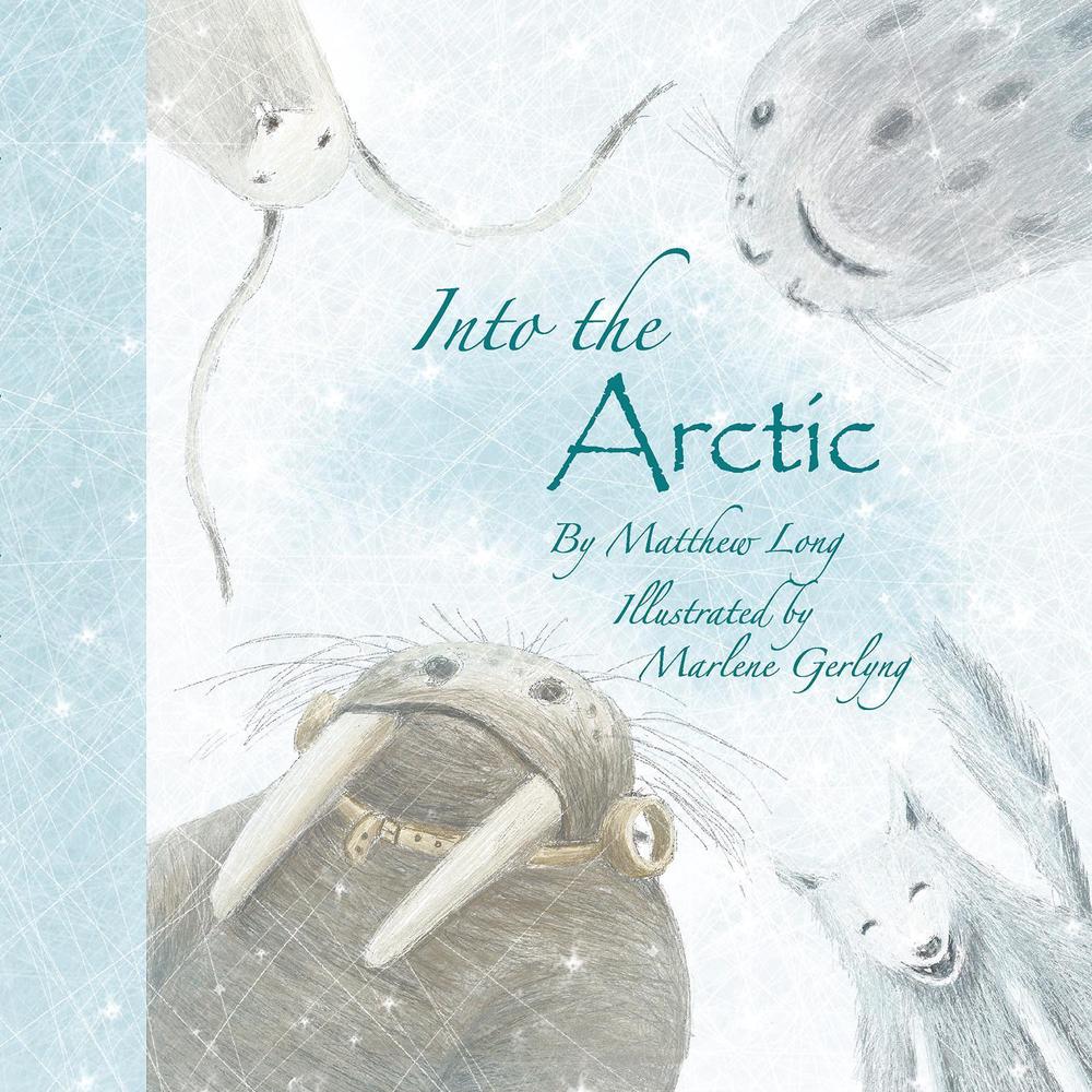 Into the Arctic by Matthew Long Paperback Book