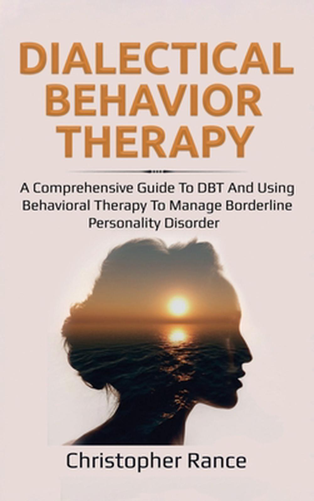 Dialectical Behavioral Therapy: Understanding And Benefits