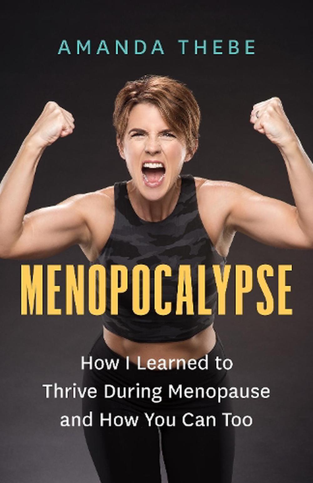 Menopocalypse How Diet And Exercise Helped Me Conquer Menopause By