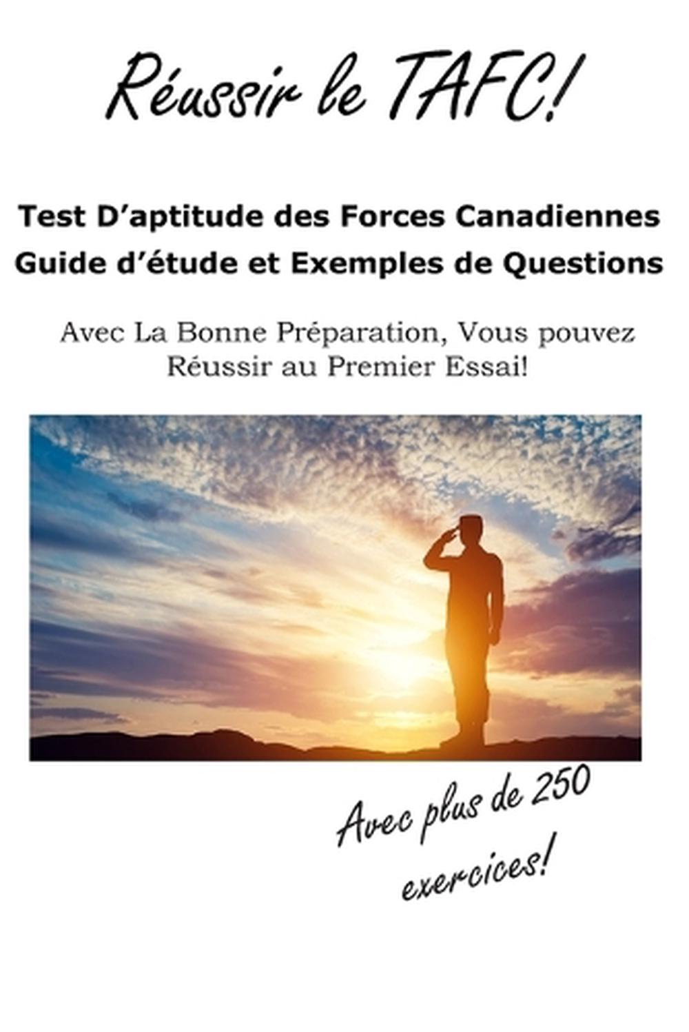 Reussir Le Tafc Test D Aptitude Des Forces Canadiennes Guide D Etude Et Exempl 9781772450804