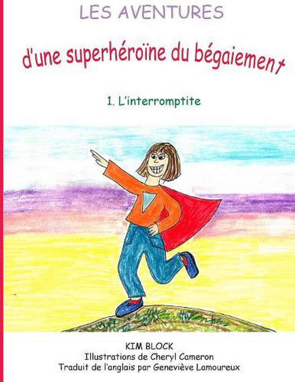 Les Aventures D Une Superh Ro Ne Du B Gaiement By Kim Block French Paperback B Ebay