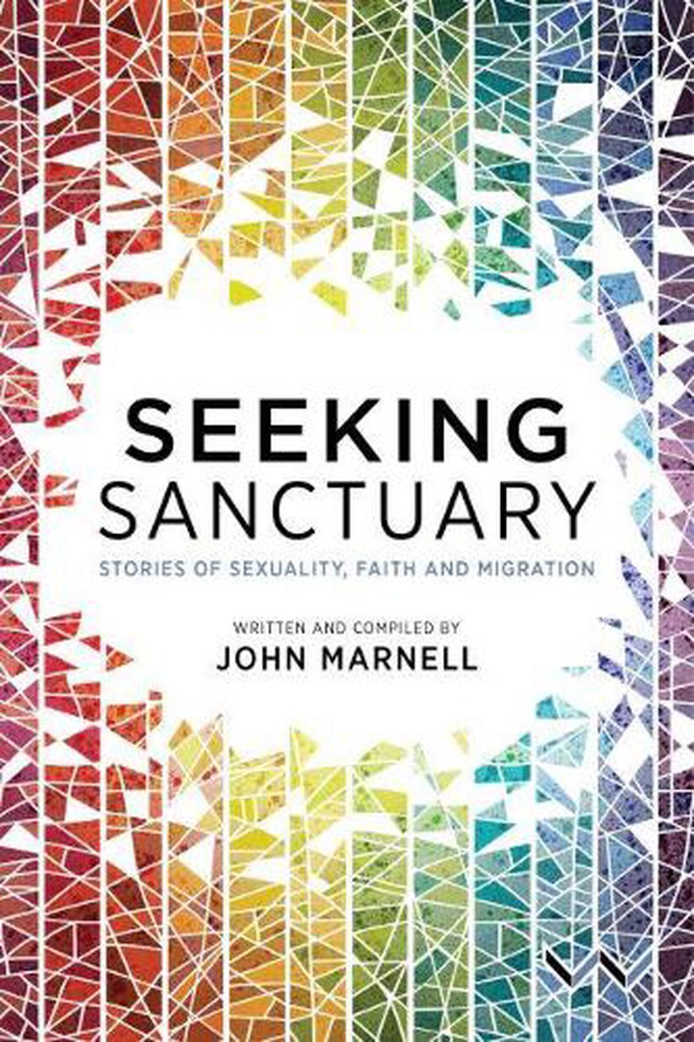 Seeking Sanctuary: Stories of Sexuality, Faith and Migration by John Marnell (En