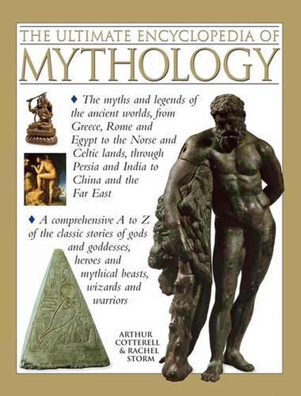 Ultimate Encyclopedia Of Mythology: The Myths And Legends Of The ...