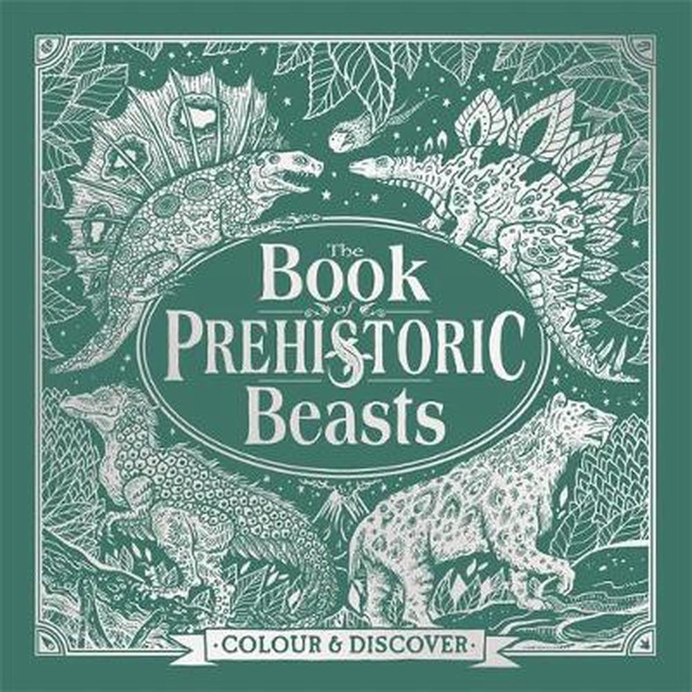 Book of Prehistoric Beasts Colour and Discover by Jonny Marx Hardcover