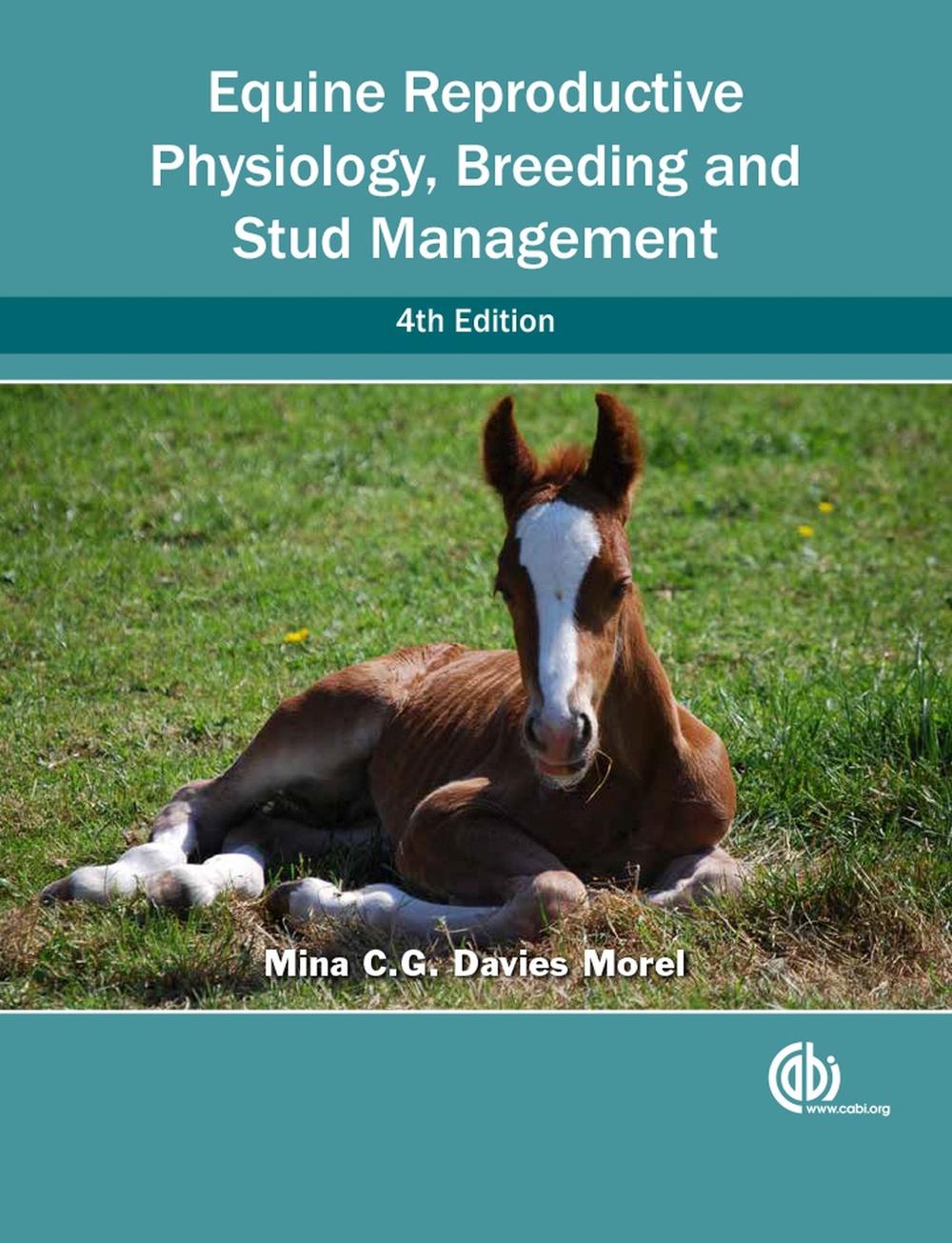 Equine Reproductive Physiology, Breeding and Stud Management by Mina