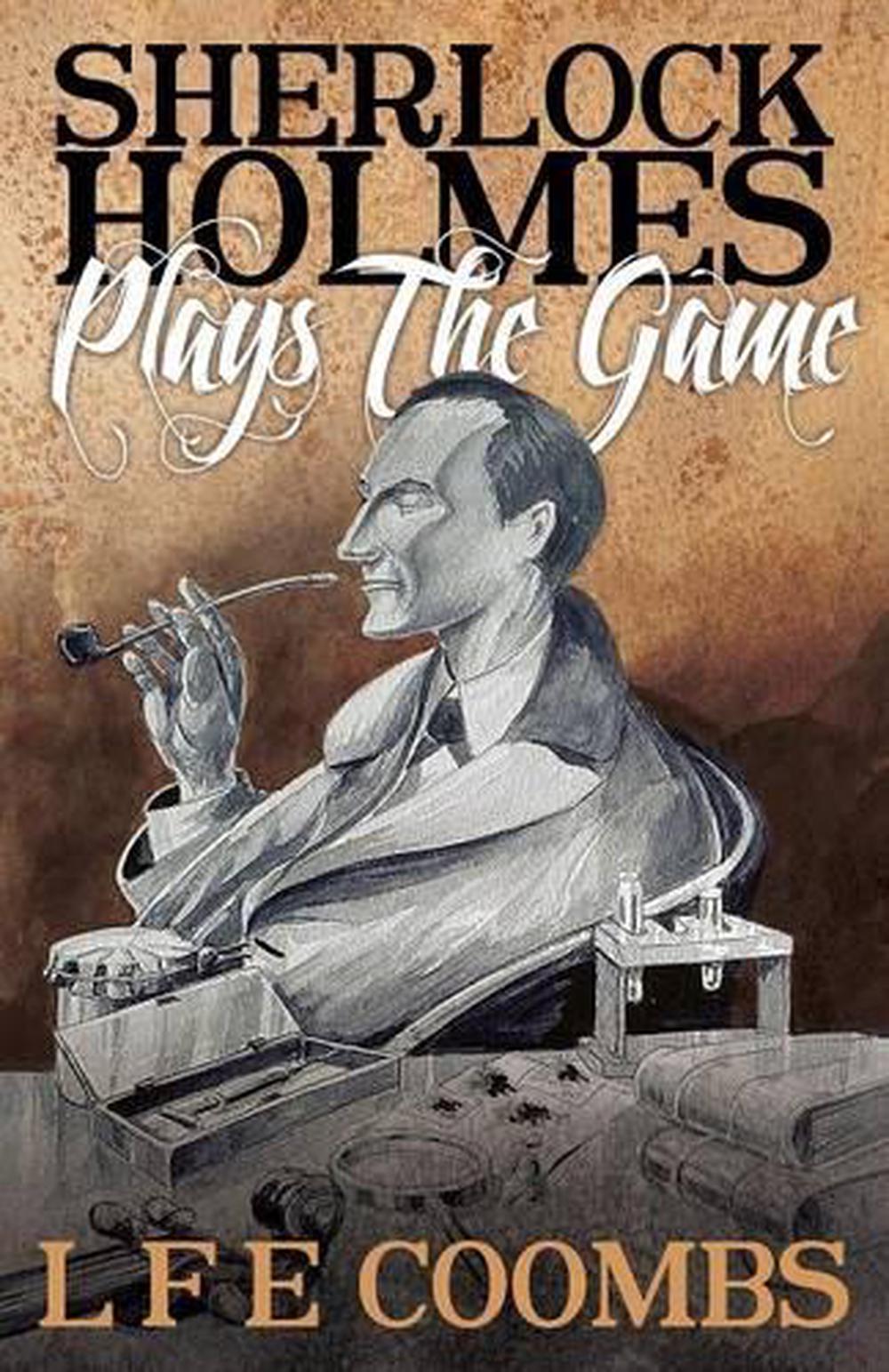 Sherlock Holmes Plays The Game By Leslie F Coombs