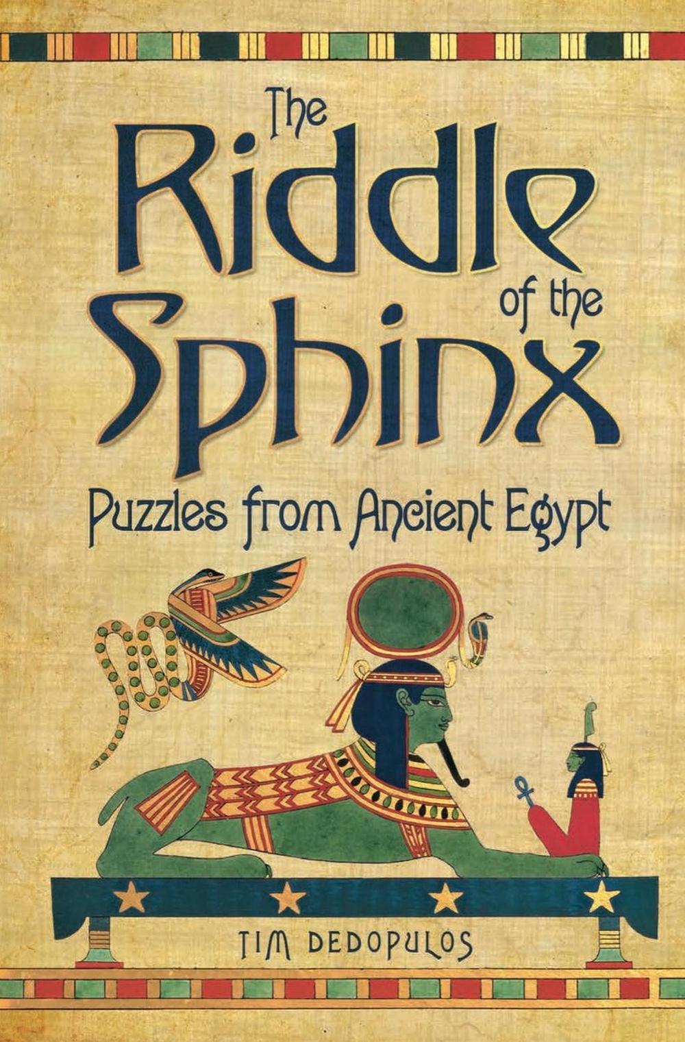 Riddle of the Sphinx: Puzzles from Ancient Egypt by Tim Dedopulos (English) Hard 9781780978741 ...