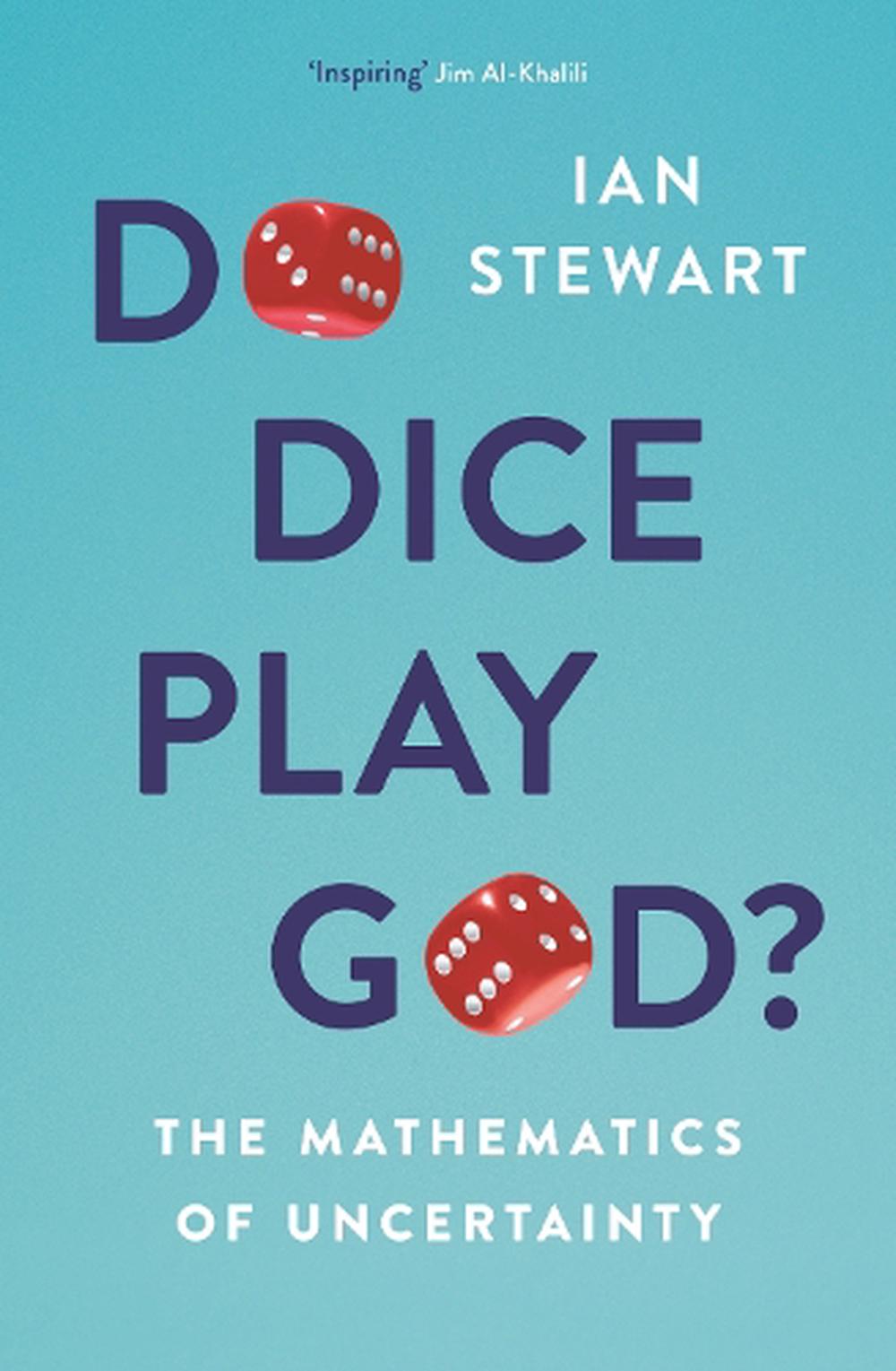 Do Dice Play God? The Mathematics of Uncertainty by Ian Stewart