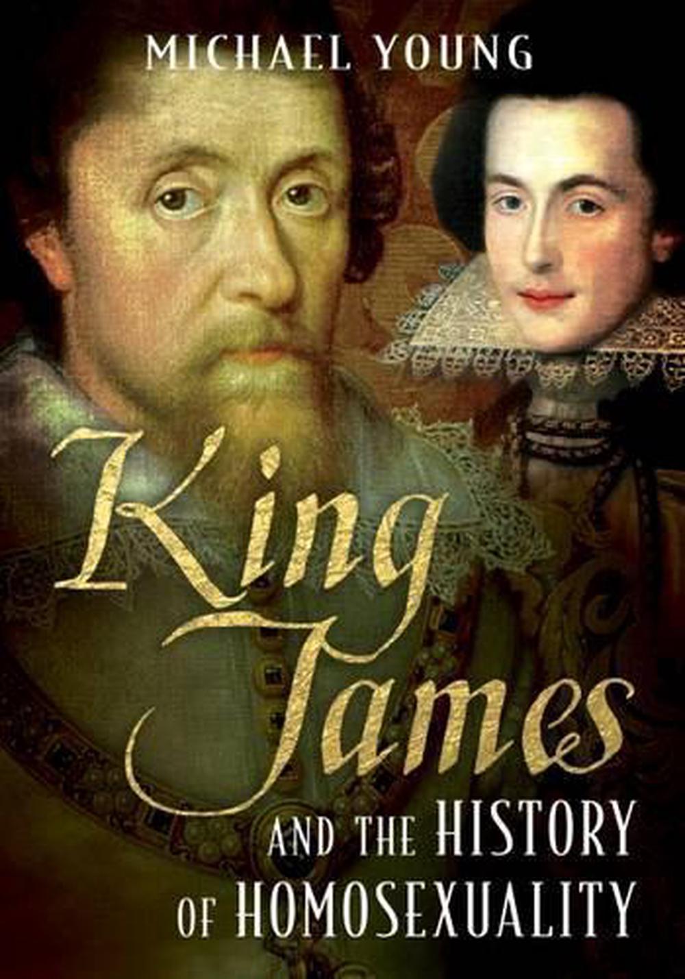 King James And The History Of Homosexuality By Michael Young English