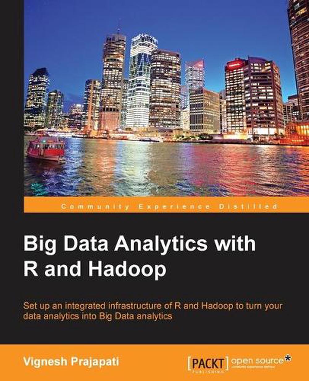 Big Data Analytics with R and Hadoop by Vignesh Prajapati ...