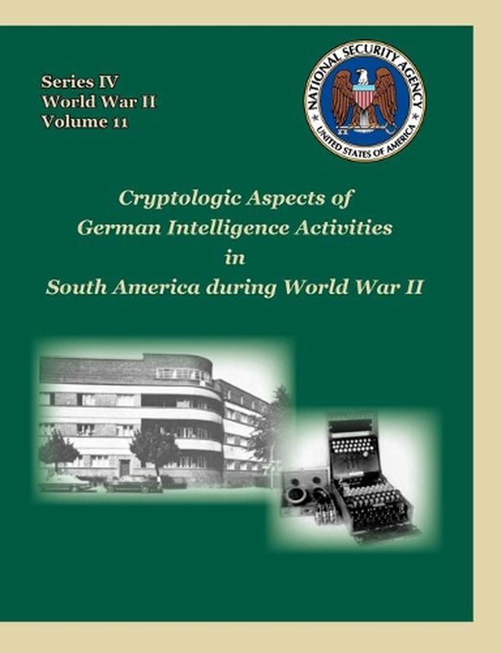 Cryptologic Aspects of German Intelligence Activities in South America