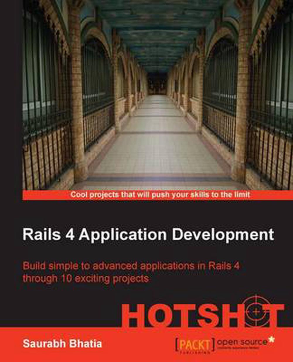 Rails 4 Application Development Hotshot by Saurabh Bhatia