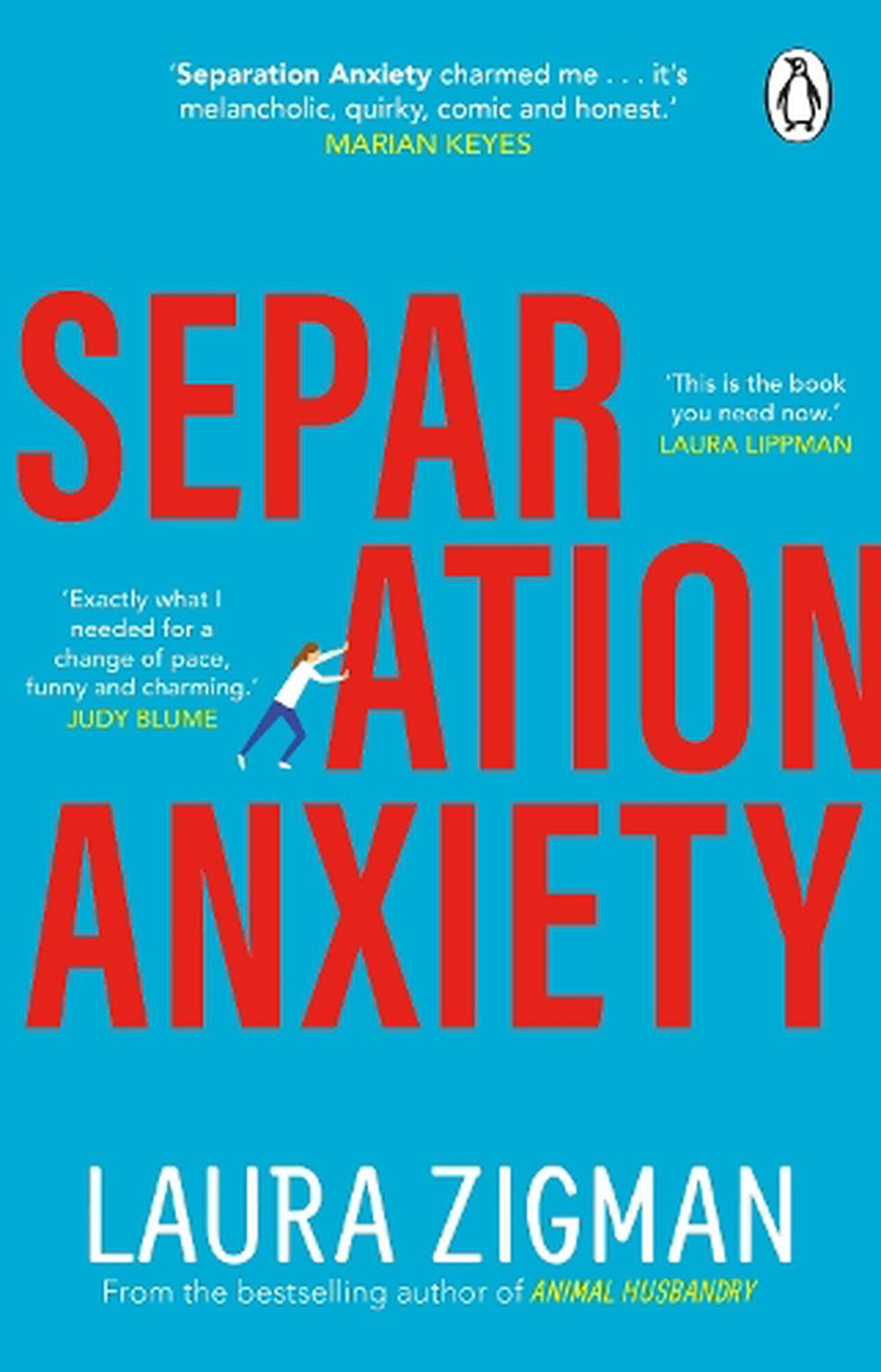 Separation Anxiety The Funny, HeartBreaking Book That