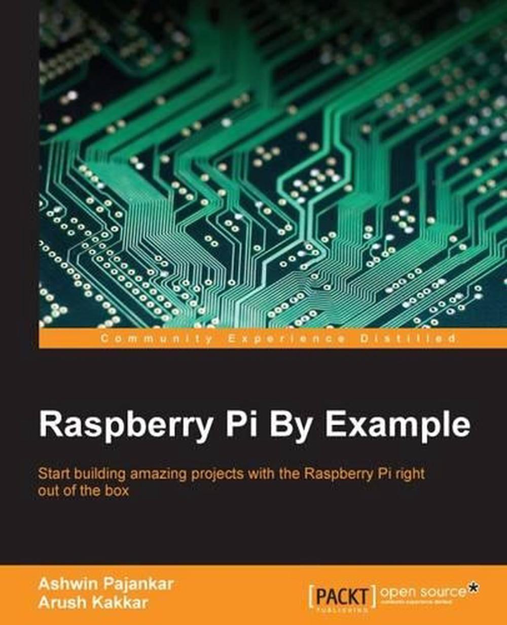 Raspberry Pi By Example By Ashwin Pajankar English Paperback Book 2203