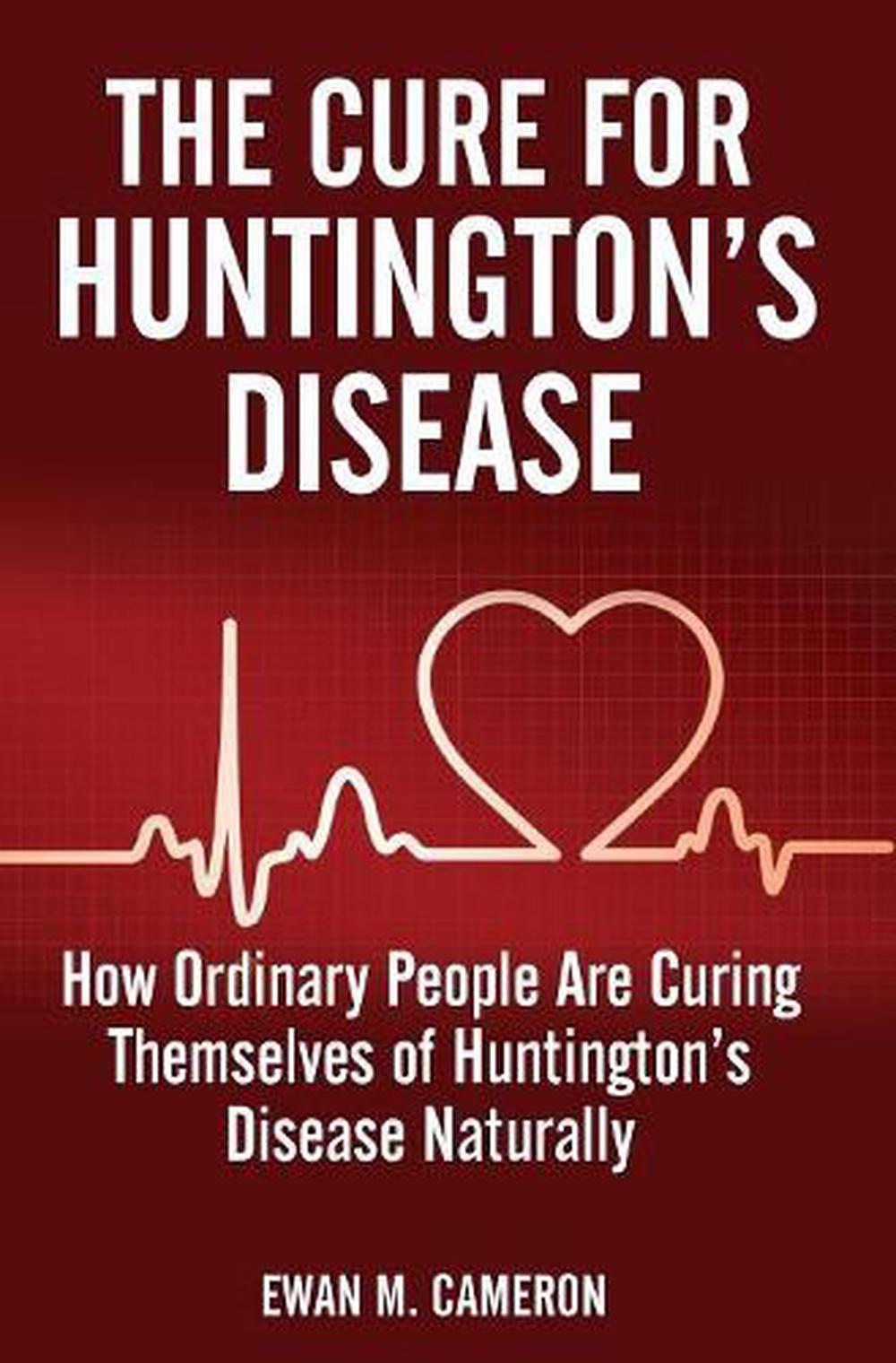 The Cure for Huntington's Disease by Ewan M. Cameron Hardcover Book
