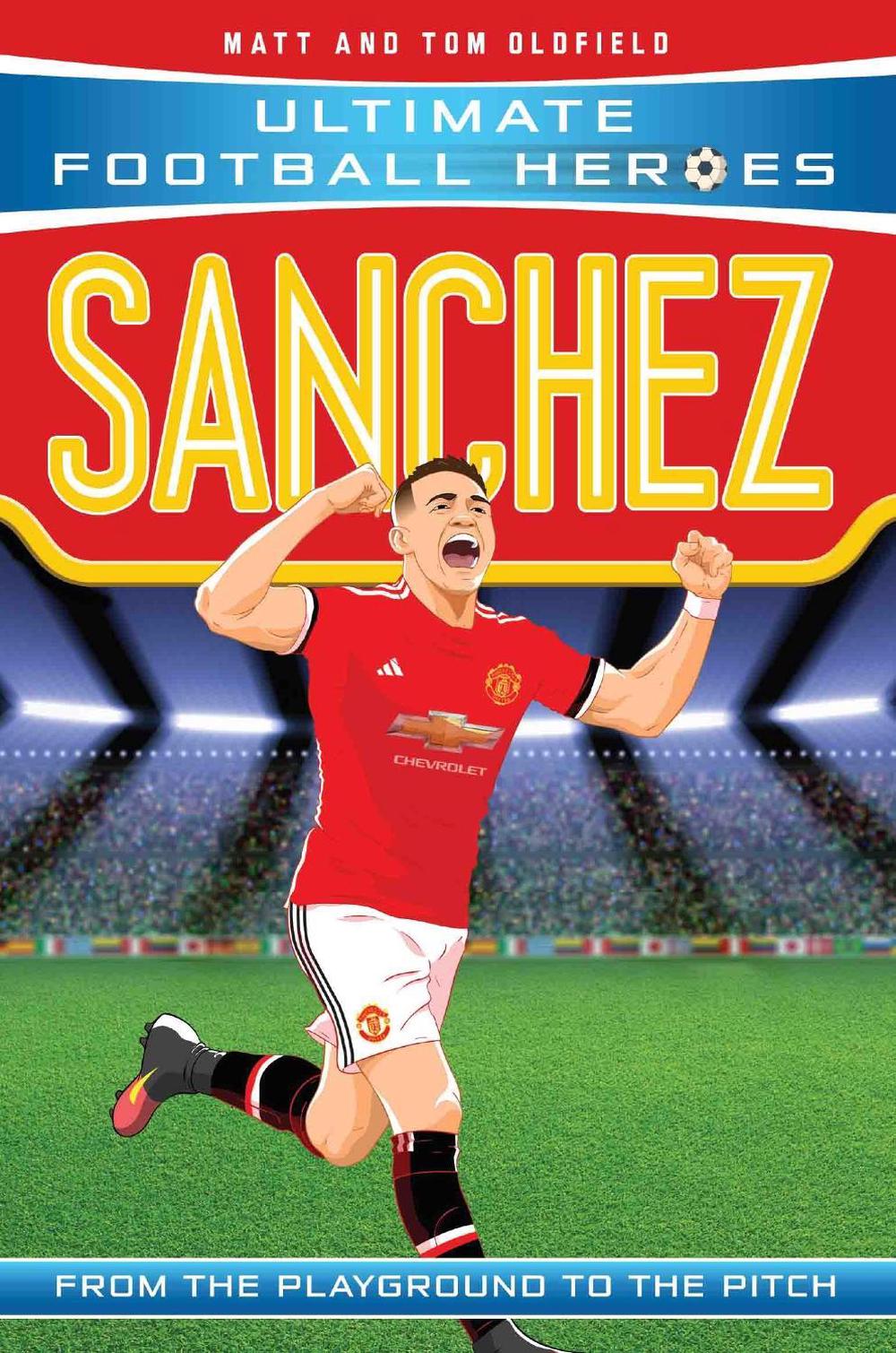 Sanchez (ultimate Football Heroes) Collect Them All! by Matt & Tom