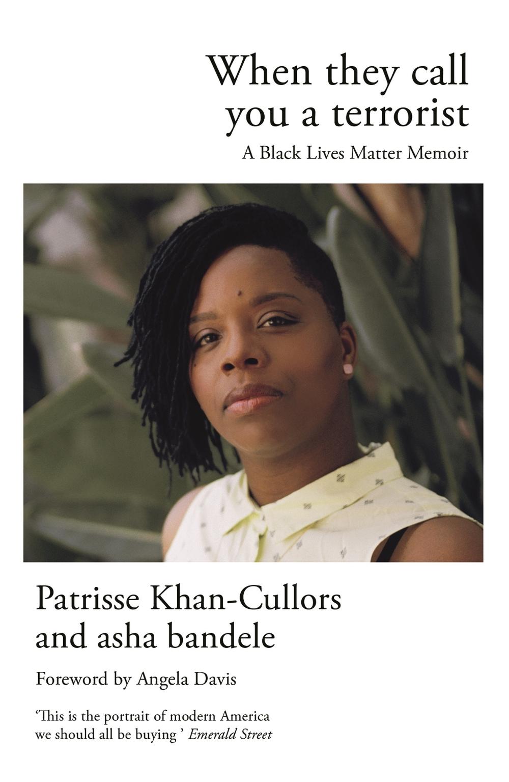 When They Call You a Terrorist by Patrisse Khan-Cullors When They Call You a Terrorist by Patrisse Khan-Cullors