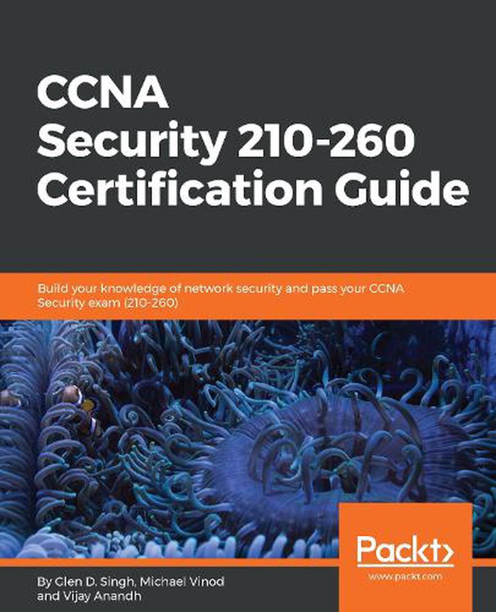 Ccna Security 210260 Certification Guide by Glen D. Singh Paperback