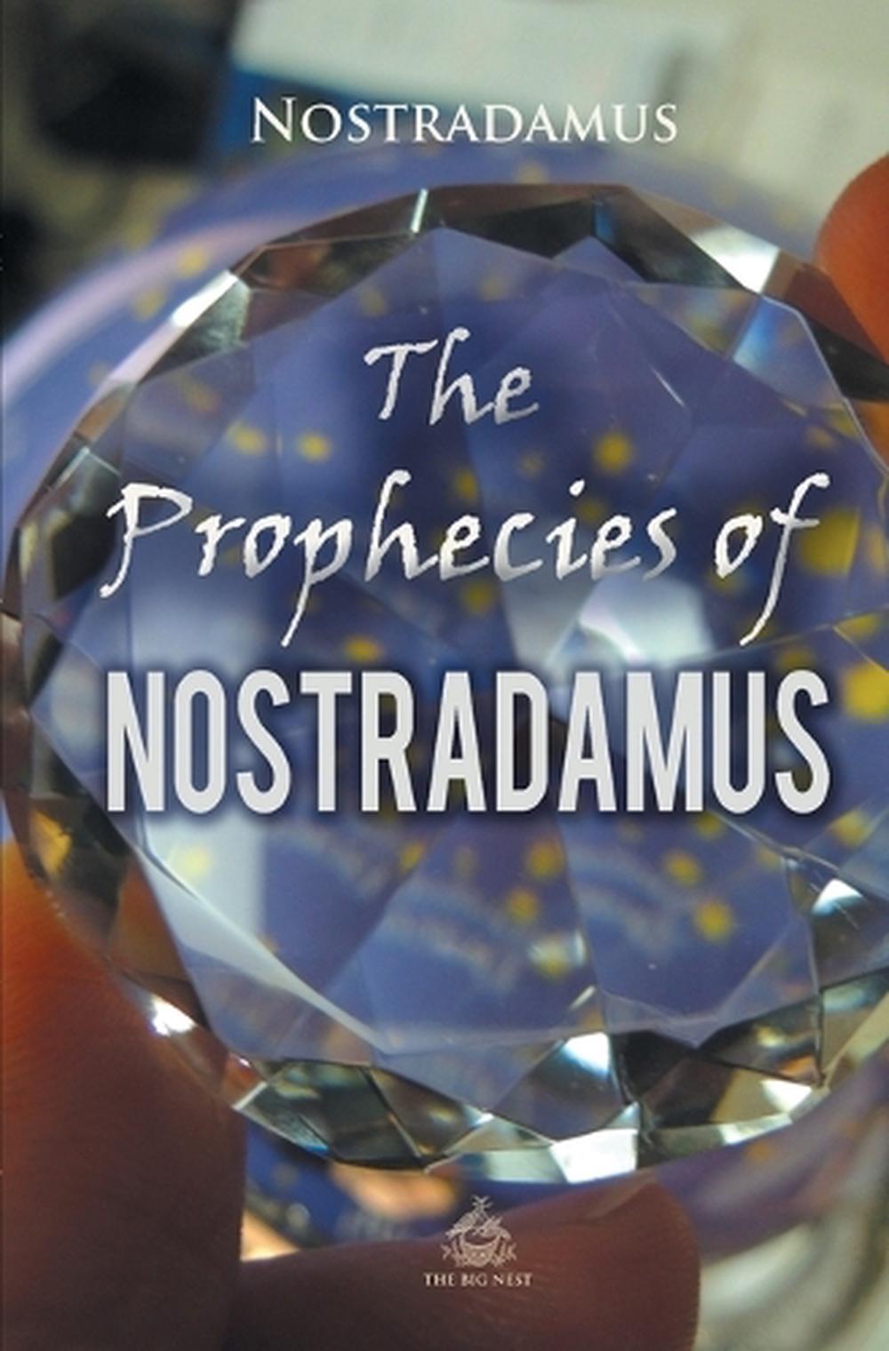 The Prophecies of Nostradamus by Nostradamus (English