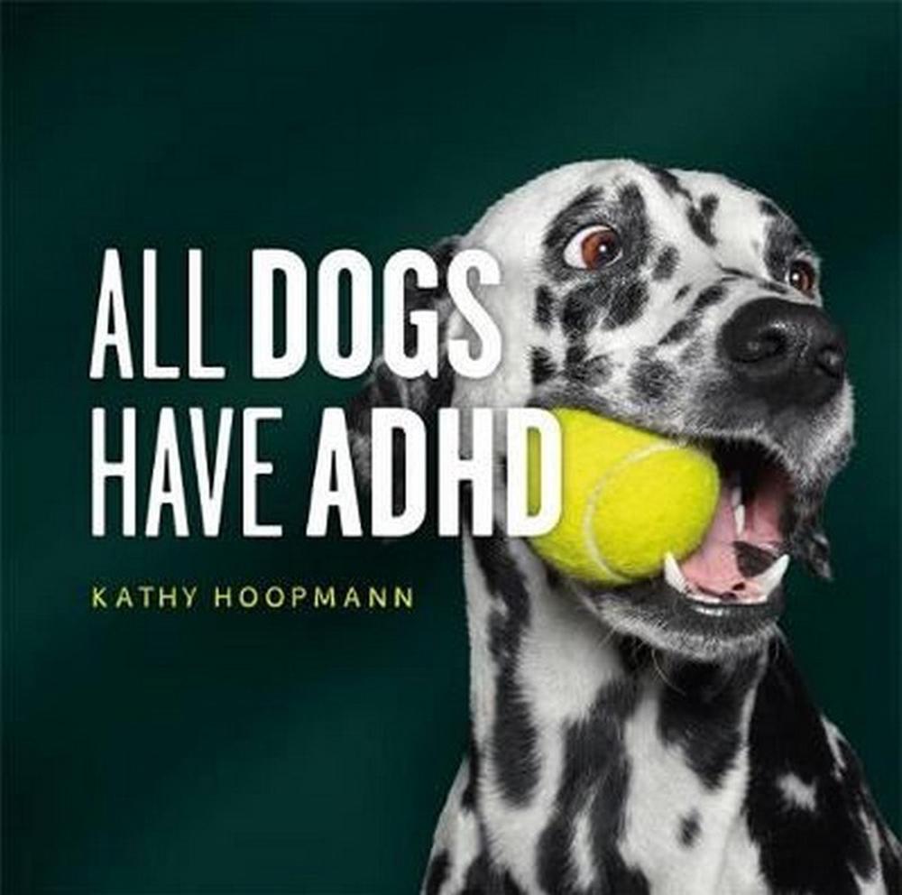 All Dogs Have Adhd by Kathy Hoopmann (English) Hardcover Book Free