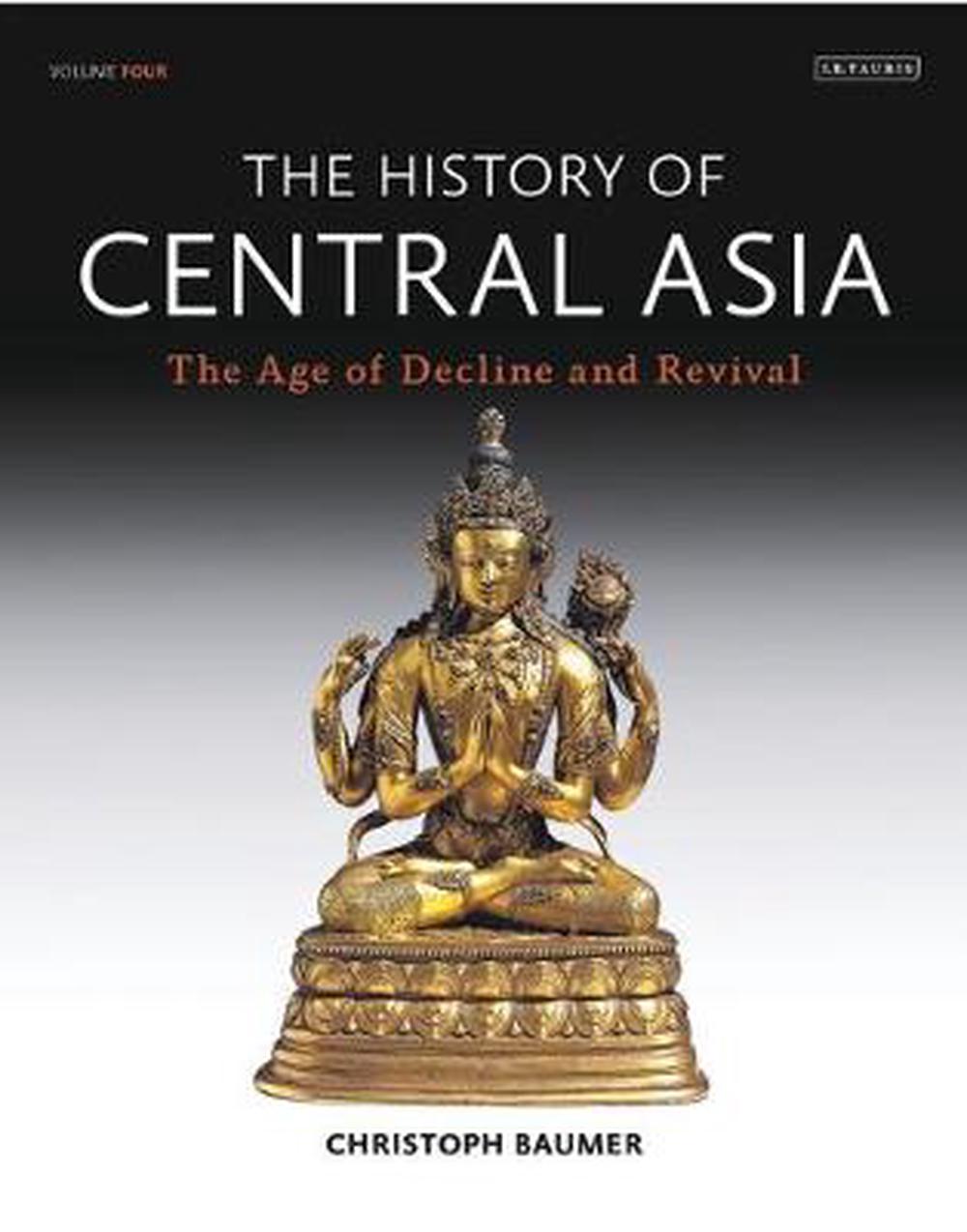 History of Central Asia, The: 4-volume Set by Christoph Baumer (English