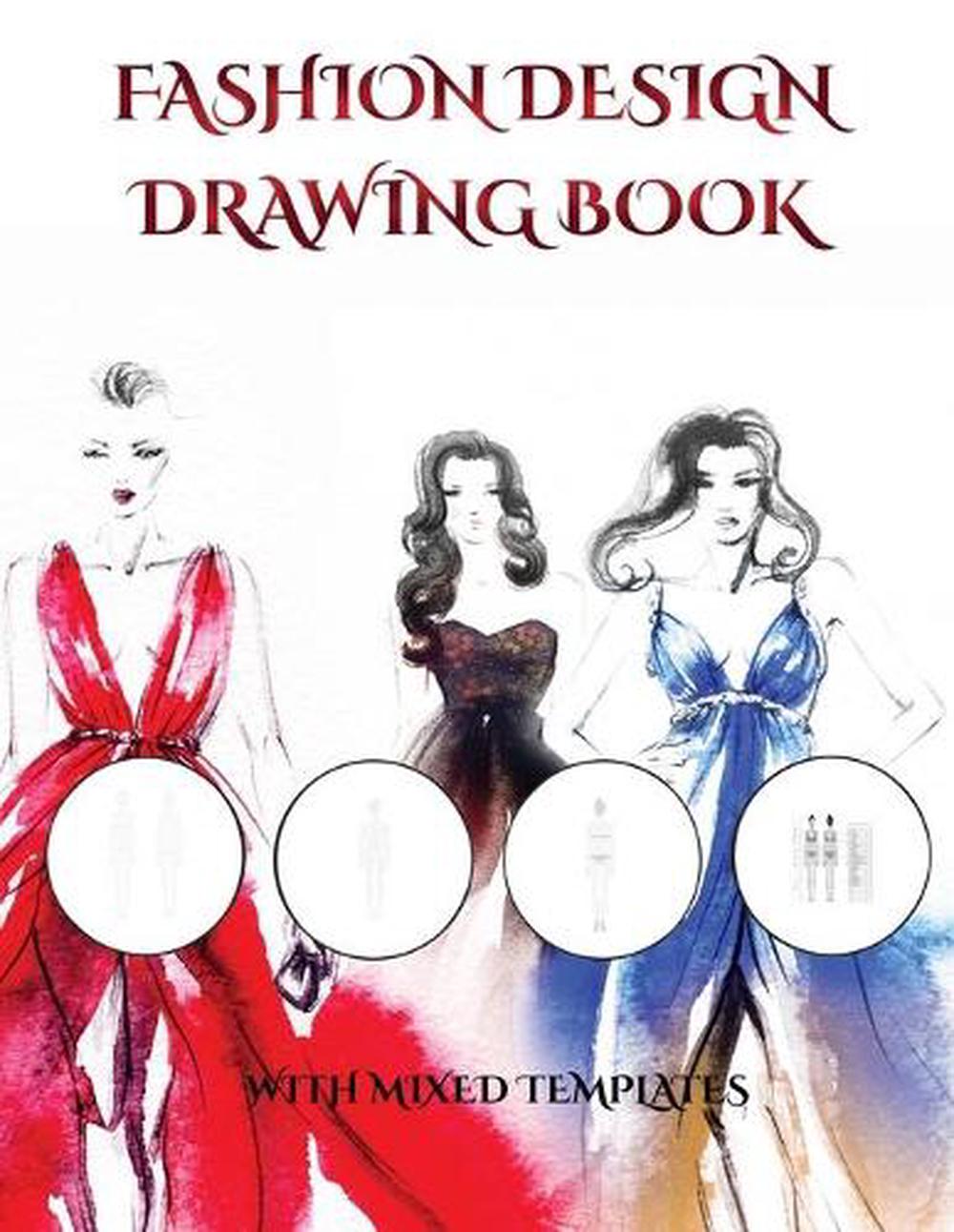 Fashion Design Drawing Book With Mixed Templates: An extra-large ...