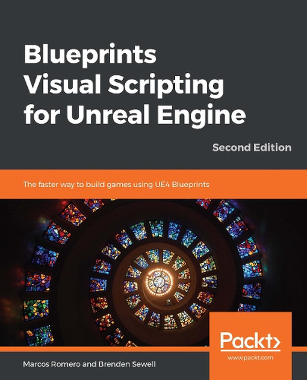 Blueprints Visual Scripting For Unreal Engine By Marcos Romero Free Shipping Ebay