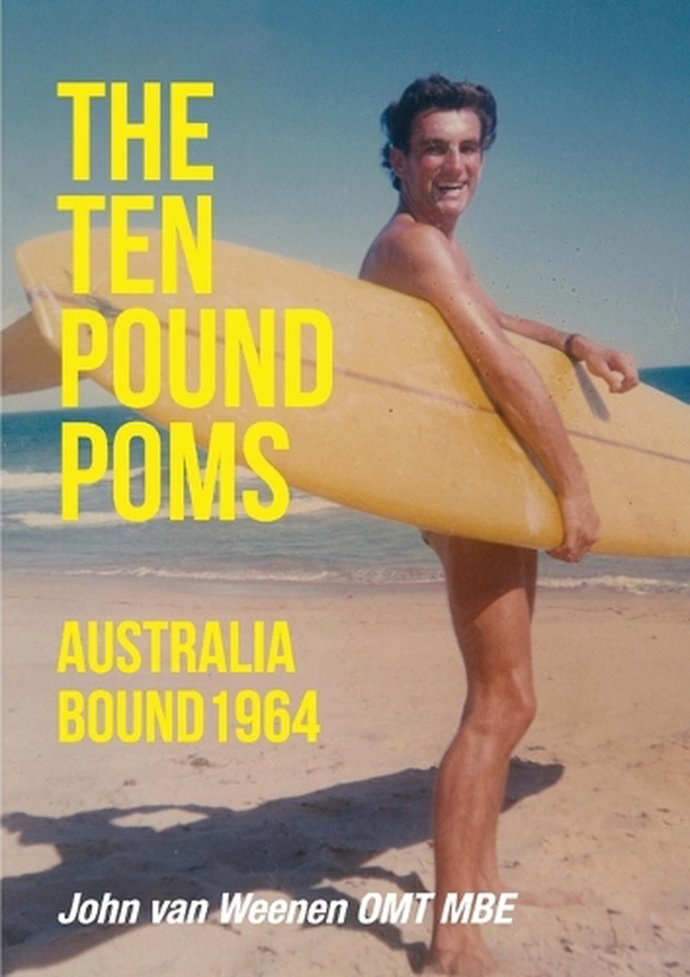 The Ten Pound Poms Australia Bound 1964 by John Van Weenen (English) Paperback 9781789552102 eBay