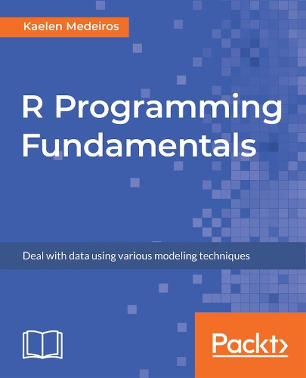 R Programming Fundamentals by Kaelen Medeiros Free Shipping ...