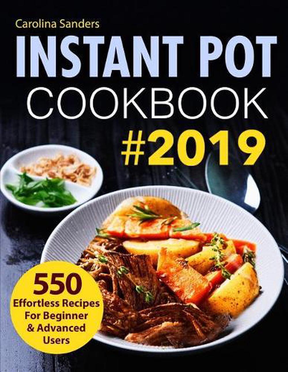 Instant Pot Cookbook #2019: 550 Effortless Recipes for Beginner ...