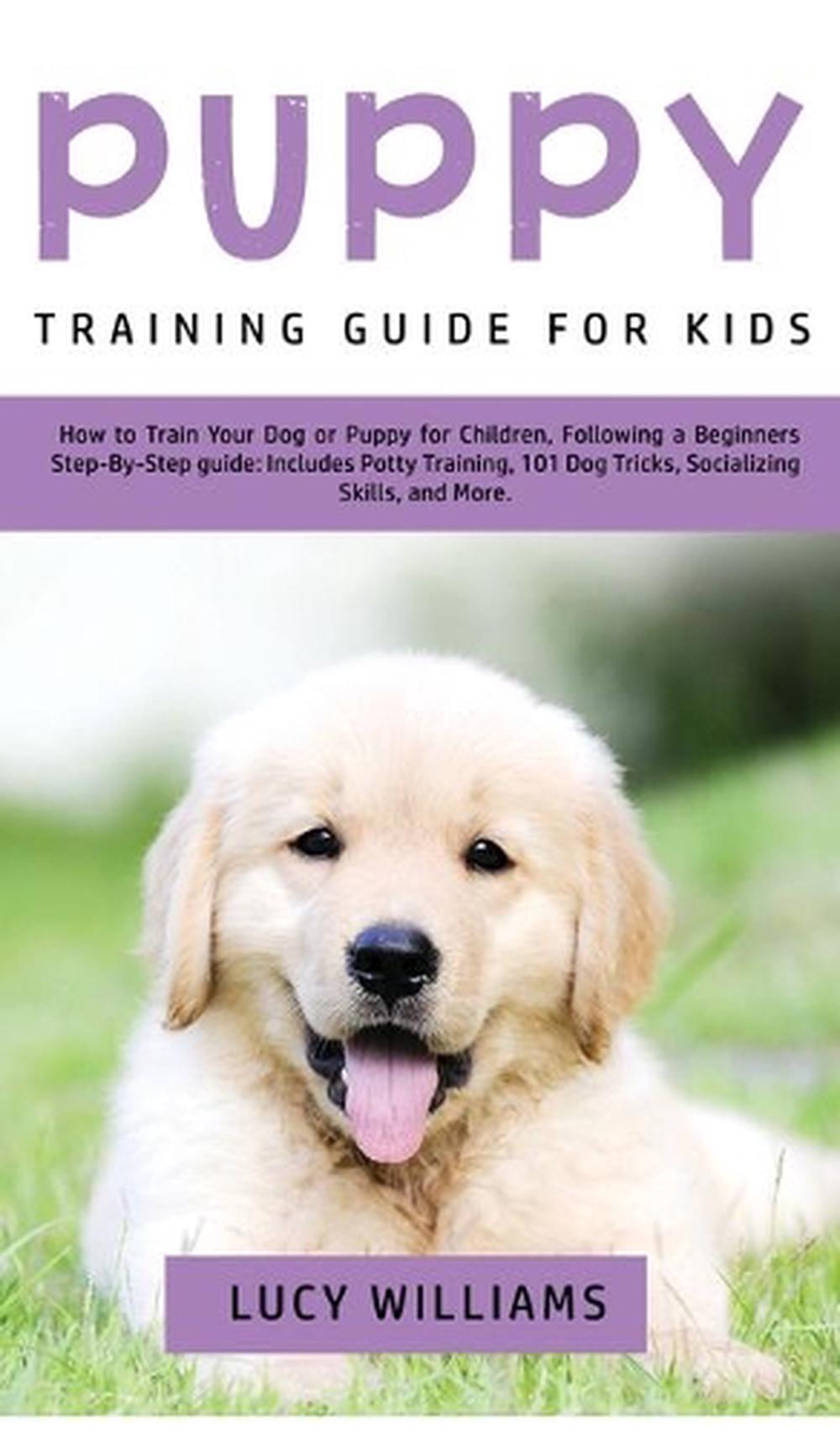 Puppy Training Guide for Kids by Lucy Williams (English