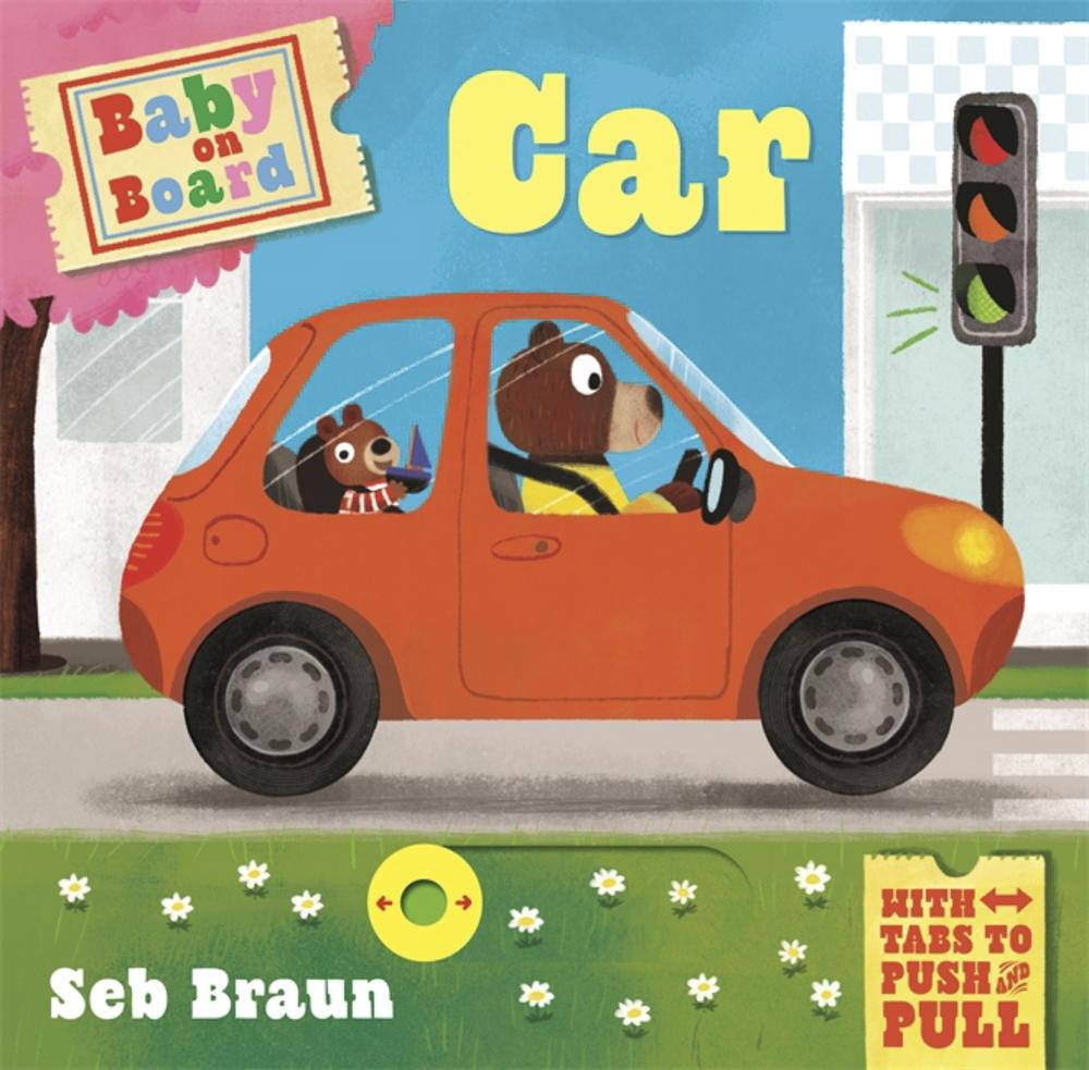 Baby on Board: Car: A Push, Pull, Slide Tab Book by Ruth Symons Board Book Book
