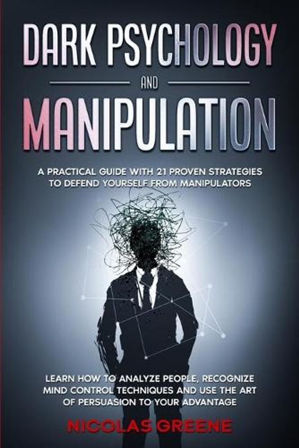 Dark Psychology And Manipulation By Nicolas Greene English Paperback