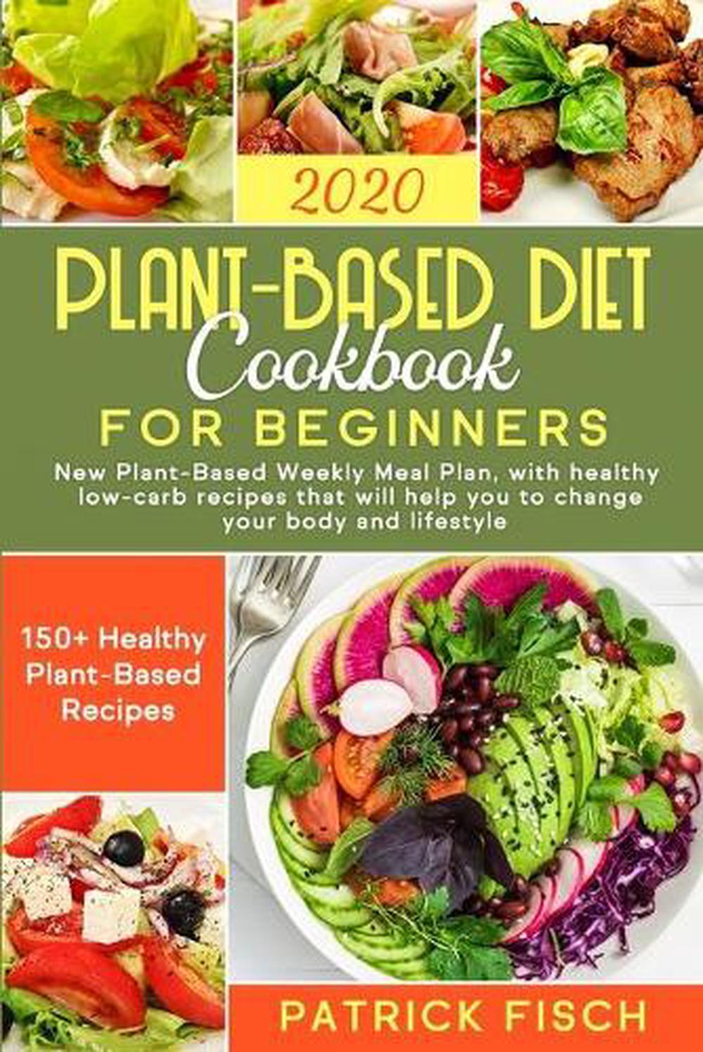 Plant-based Diet Cookbook for Beginners by Fisch Patrick Fisch (English ...