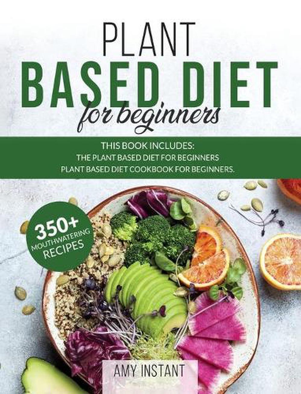 Plant Based Diet for Beginners by Instant Amy Instant (English ...
