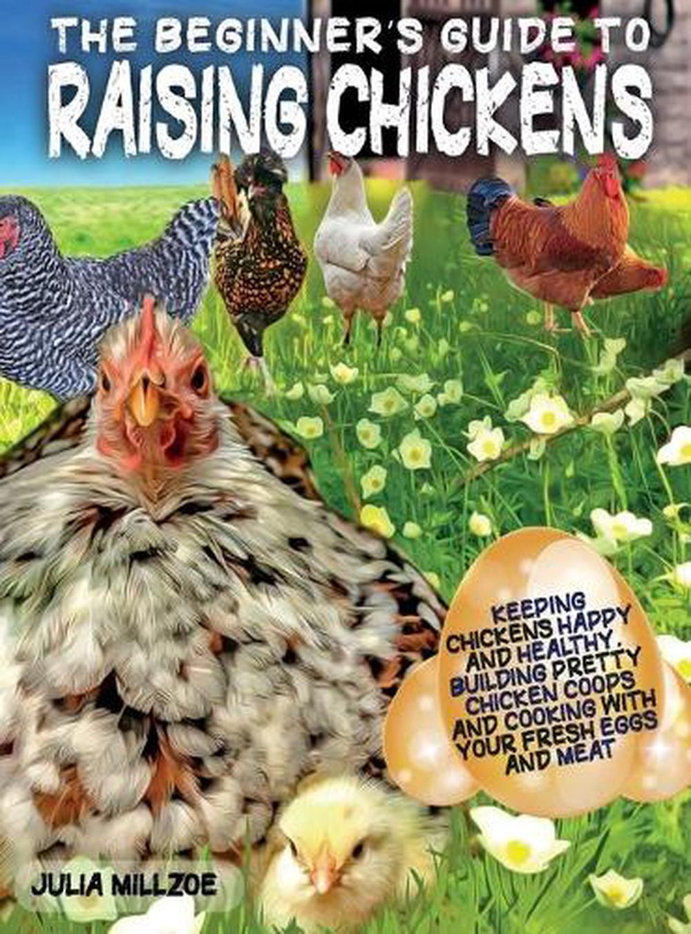 Beginner S Guide To Raising Chickens By Julia Millzoe English