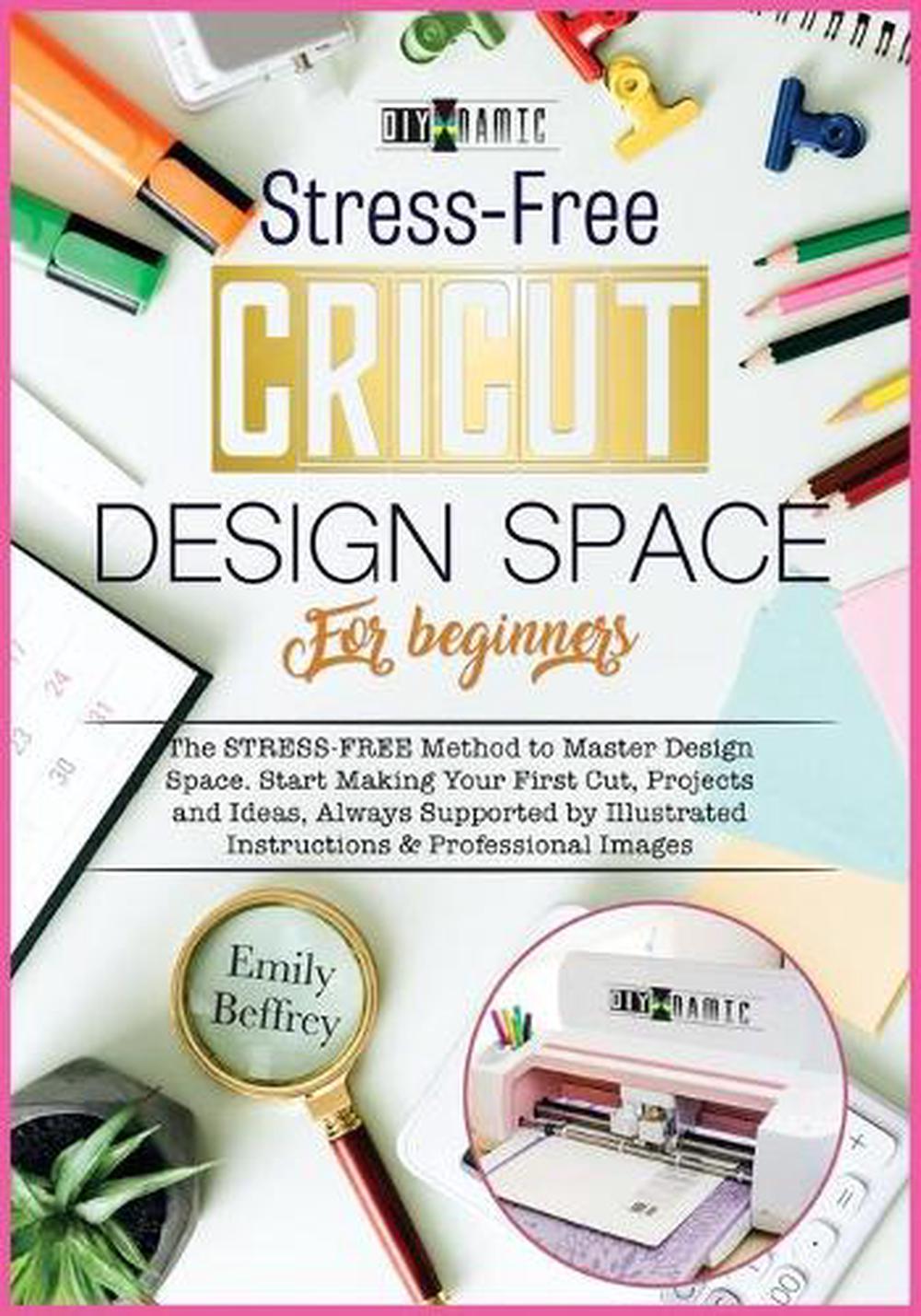 Cricut Design Space for Beginners by Emily Beffrey (English) Paperback