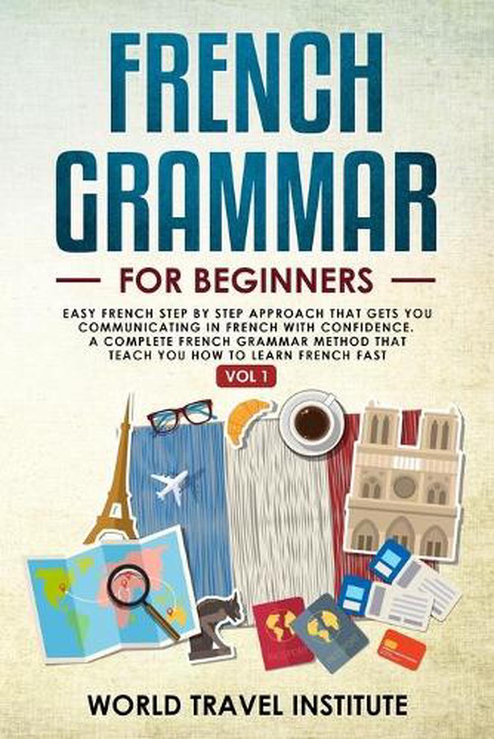 french-grammar-for-beginners-vol-1-by-world-travel-institute-free-shipping-9781801256643-ebay