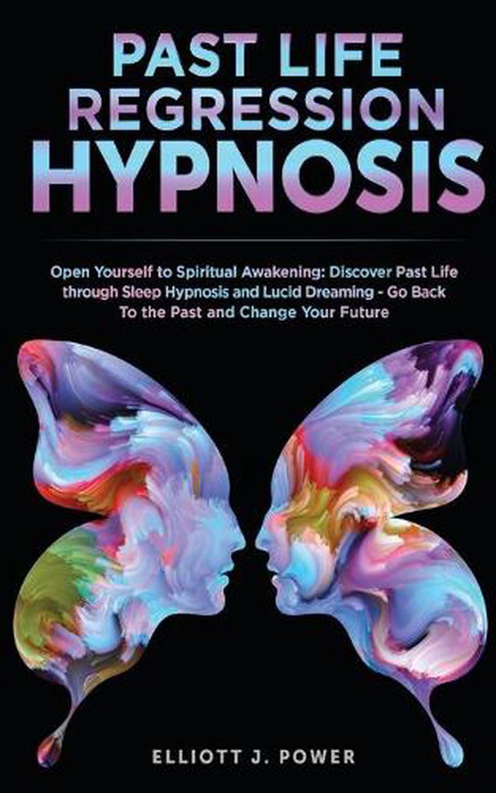 Past Life Regressor Chapter 1 Past Life Regression Hypnosis by Elliott J. Power (English) Paperback