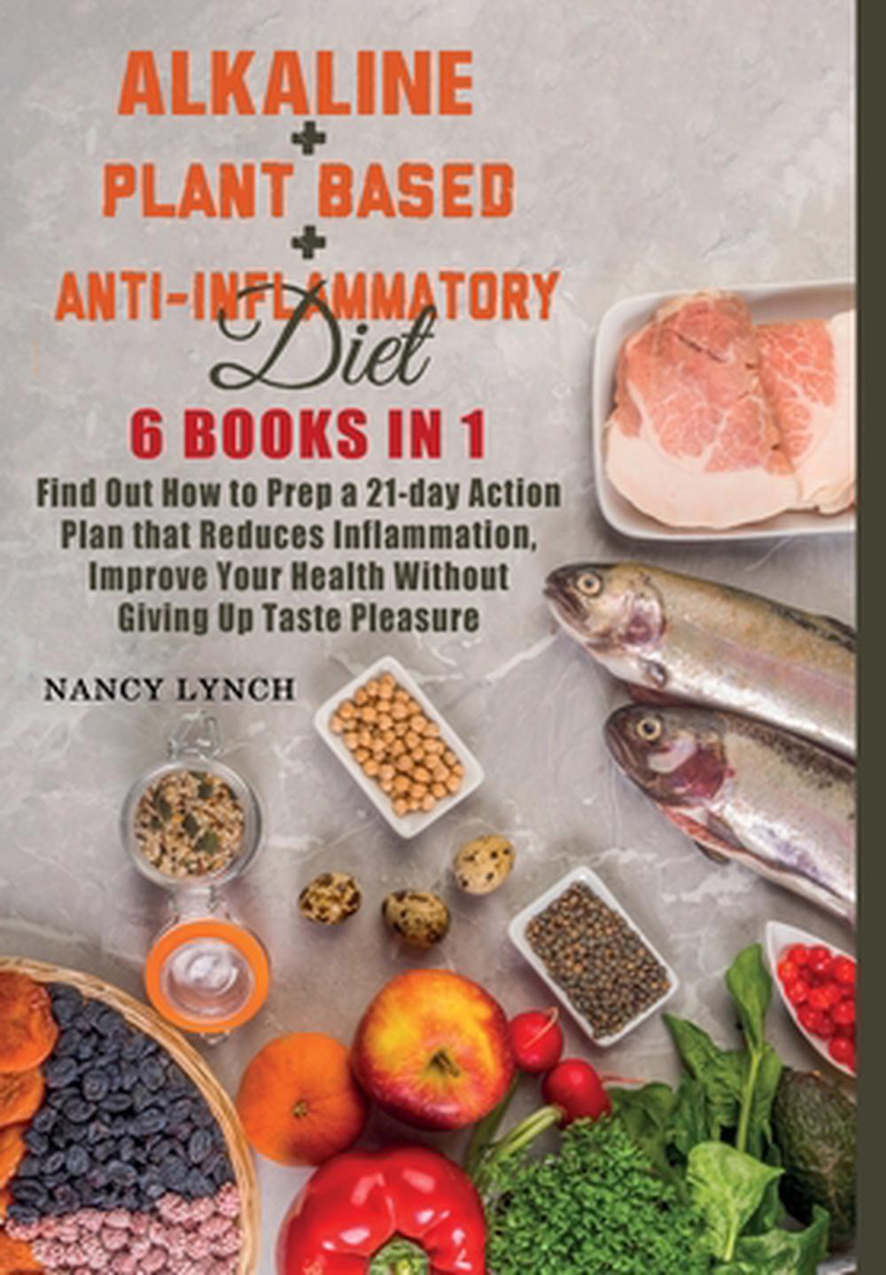 Alkaline + Plant Based + Antiinflammatory Diet by Nancy