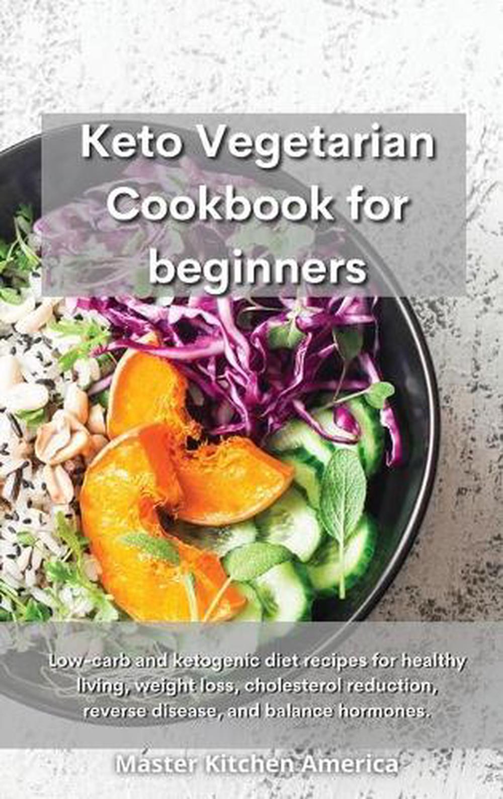 Keto Vegetarian Cookbook for Beginners by Master Kitchen ...