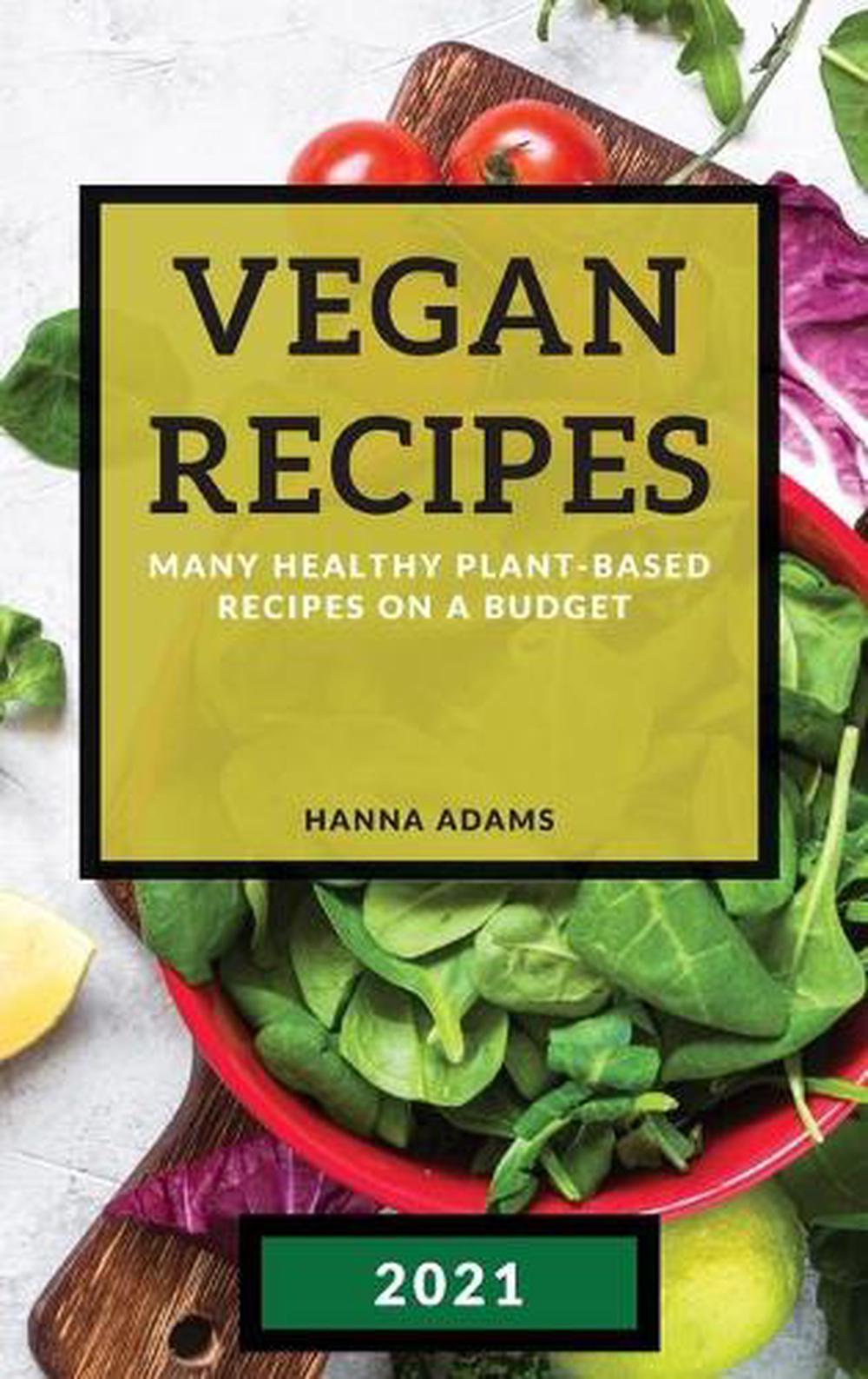 Vegan Recipes 2021 by Hanna Adams (English) Hardcover Book Free ...