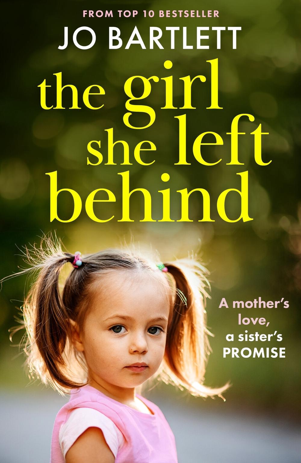 The Girl She Left Behind: The completely gripping and heartbreaking story from T