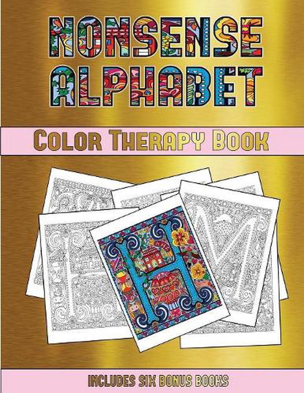 Color Therapy Book (Nonsense Alphabet): This Book Has 36 Coloring