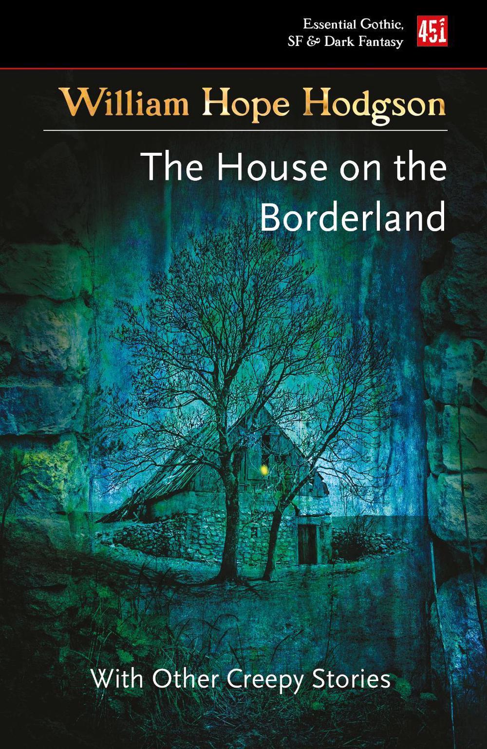 the house on the borderland by william hope hodgson the house on the borderland by william hope hodgson