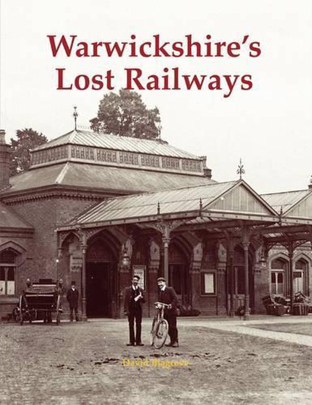 Warwickshire's Lost Railways by David Blagrove Paperback Book Free Shipping!