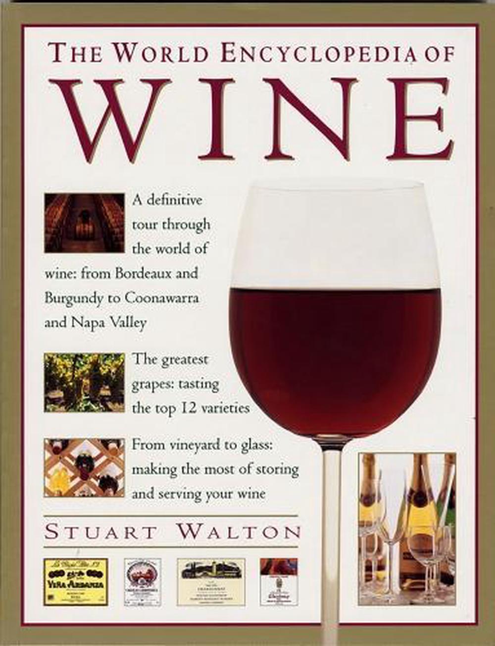 The Wine, World Encyclopedia of A definitive tour through the world of